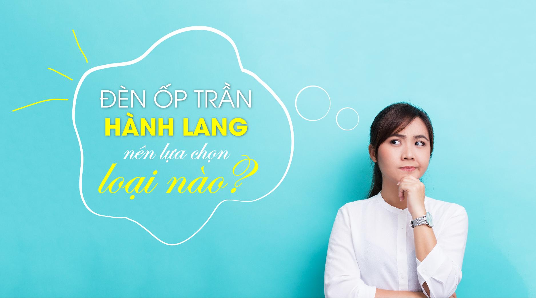 Đèn ốp trần hành lang nên lựa chọn loại nào?